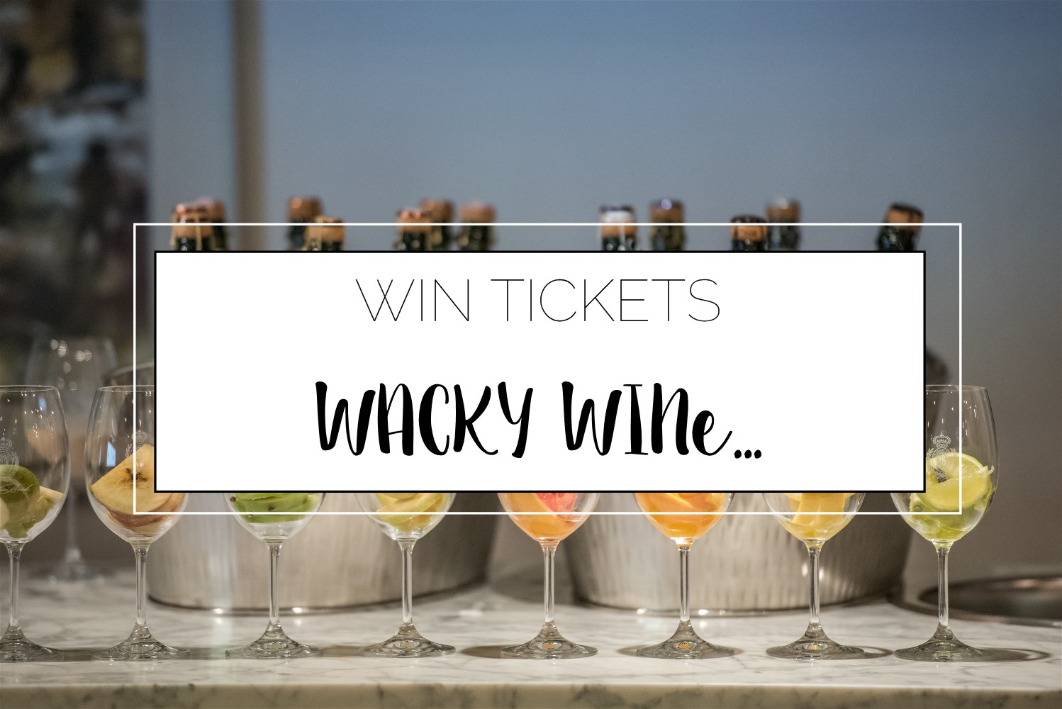 Wacky Wine | 1- 4 June | Competition Closed 5